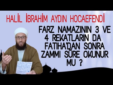 Farz namazının 3 ve 4 rekatlarında Fatiha'dan sonra zammı sure okunur mu