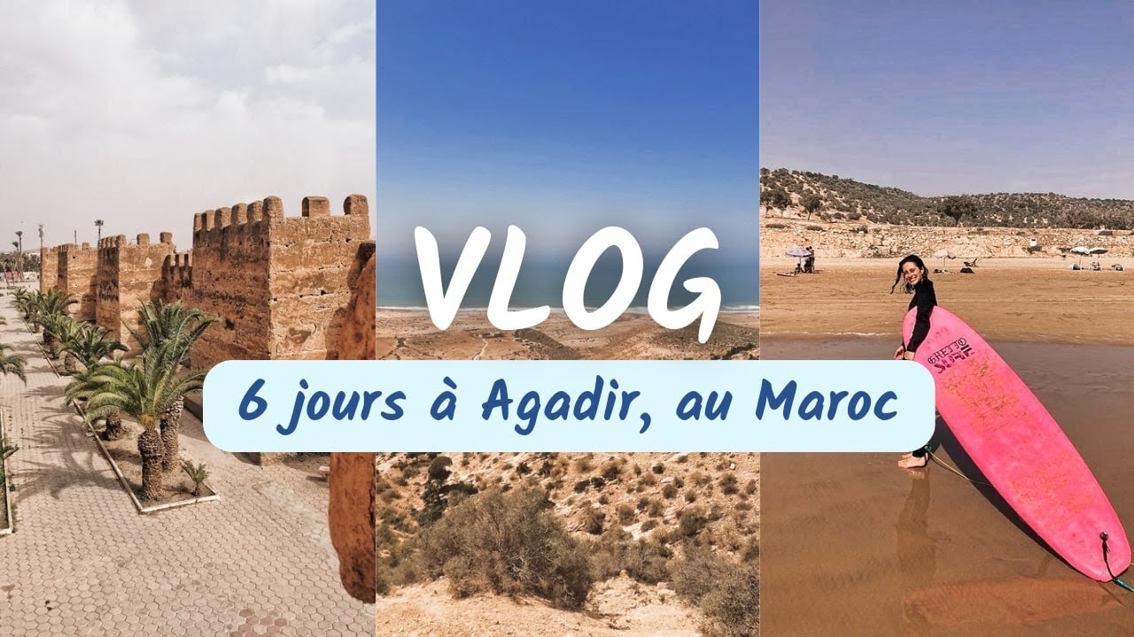 VLOG MAROC | 6 jours avec moi à Agadir ✈️🇲🇦