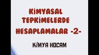12-KİMYASAL TEPKİMELERDE HESAPLAMALAR(2.KISIM)|GÜNCEL MÜFREDAT|10.SINIF| TYT