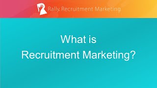 What is Recruitment Marketing?