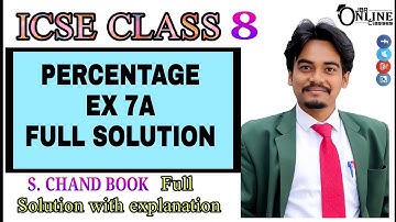 ICSE CLASS 8 PERCENTAGE EX 7A  FULL ◆S CHAND BOOK SOLUTION ◆JBR ONLINE CLASSES