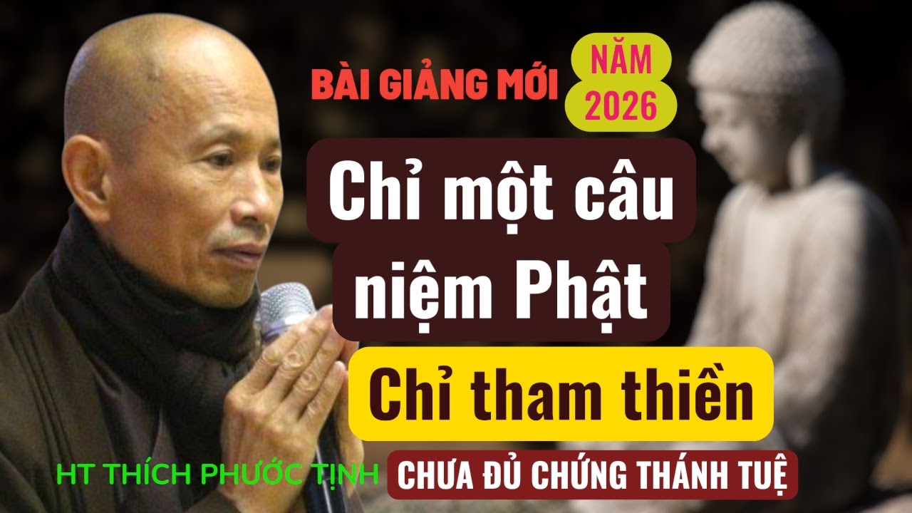 Chỉ niệm Phật hay tham thiền chưa đủ chứng thánh tuệ | HT Thích Phước Tịnh giảng