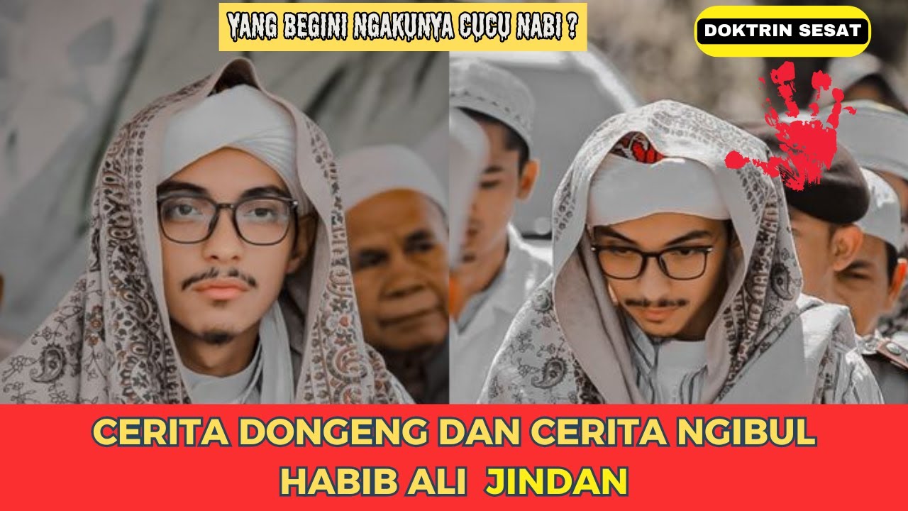 🔴 PARAH!! INILAH CERITA DONGENG & CERITA NGIBUL HABIB ALI JINDAN‼️HATI HATI BANYAK HABIB YANG NGIBUL