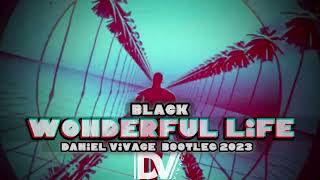 Black - Wonderful Life (Daniel Vivace Bootleg 2023) Resimi