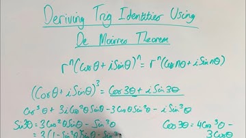 Deriving Trig Identities Using De Moivres Theorem