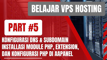 Belajar VPS Hosting | Bagian 5 ::: Konfigurasi DNS, Subdomain & Installasi Module PHP dan Extension
