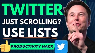 Use Twitter Lists! STOP SCROLLING