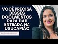 QUAIS OS DOCUMENTOS PARA USUCAPIÃO?