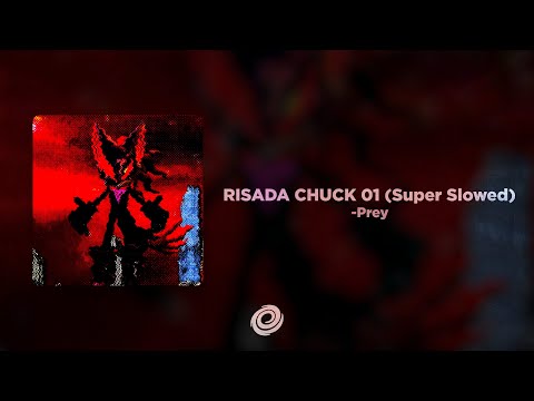 Prey RISADA CHUCK 01 Super Slowed