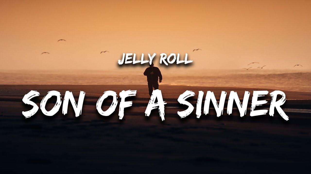 Jelly Roll - Son Of A Sinner (Lyrics) 