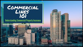 Understanding Commercial Property Insurance (Commercial Lines 101) | School For Insurance