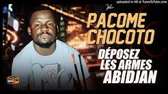 PACOME CHOCOTO - DÉPOSEZ LES ARMES ABIDJAN