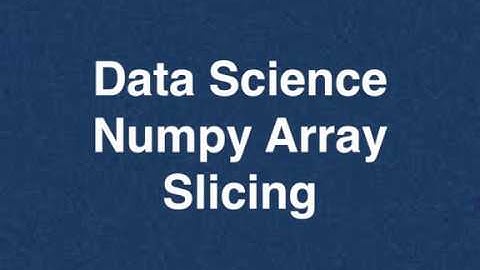 61 Data Science Numpy Array Slicing | Online Training Download app from below link