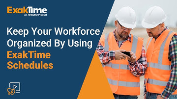 How to use Exaktime schedules to keep your workforce organized