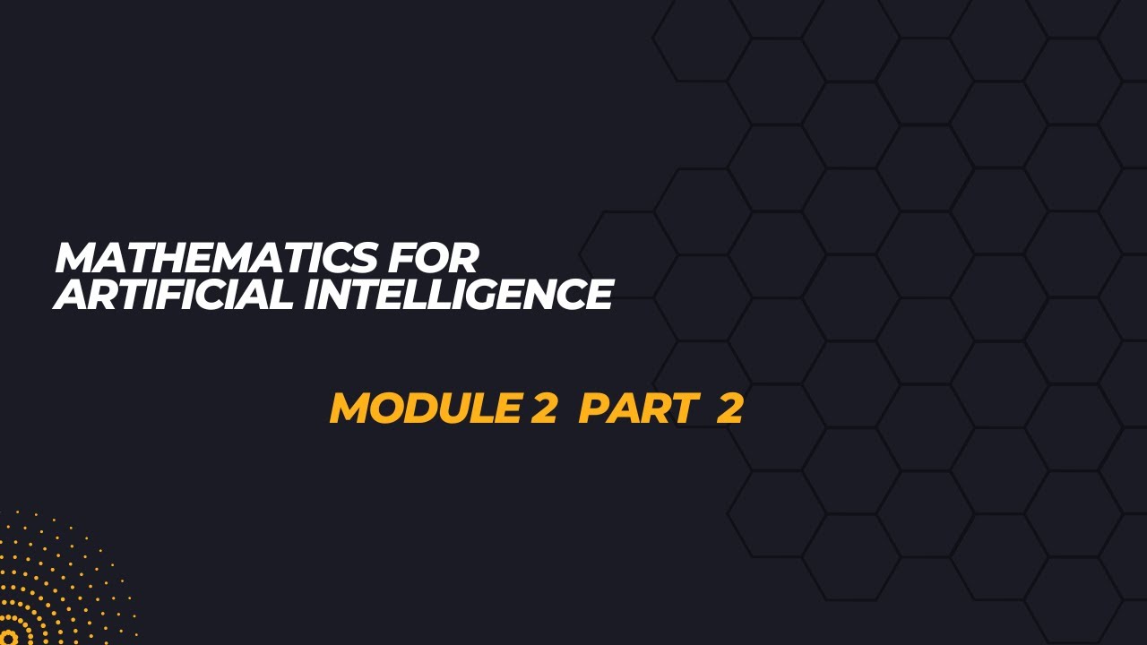 MATHS FOR AI MODULE 2 PART 2 KTU S4 - YouTube