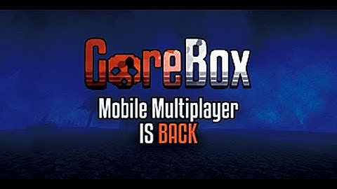 Gorebox Mobile Multiplayer IS BACK !