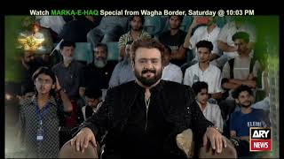 Marka E Haq - Special Program from Wagha Border - Promo - Waseem Badami
