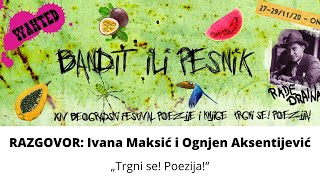 RAZGOVOR: Ivana Maksić i Ognjen Aksentijević - Trgni se Poezija