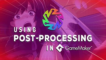 Using Post-Processing to improve visuals in GameMaker [overview]