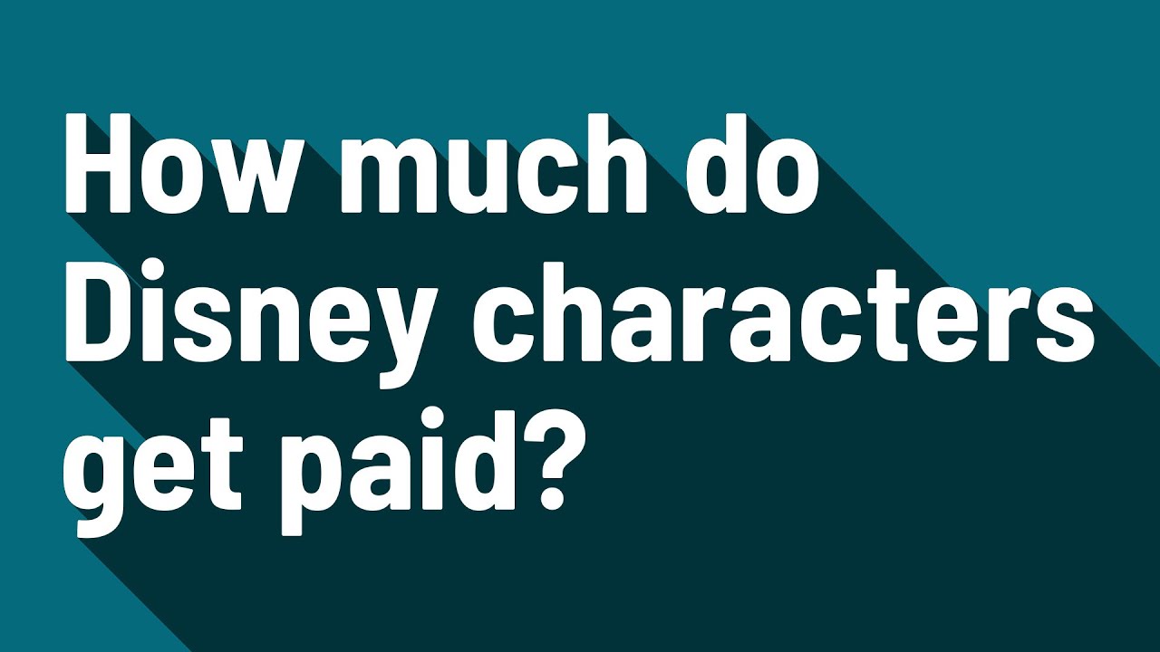 How Much Do Disney Characters Get Paid