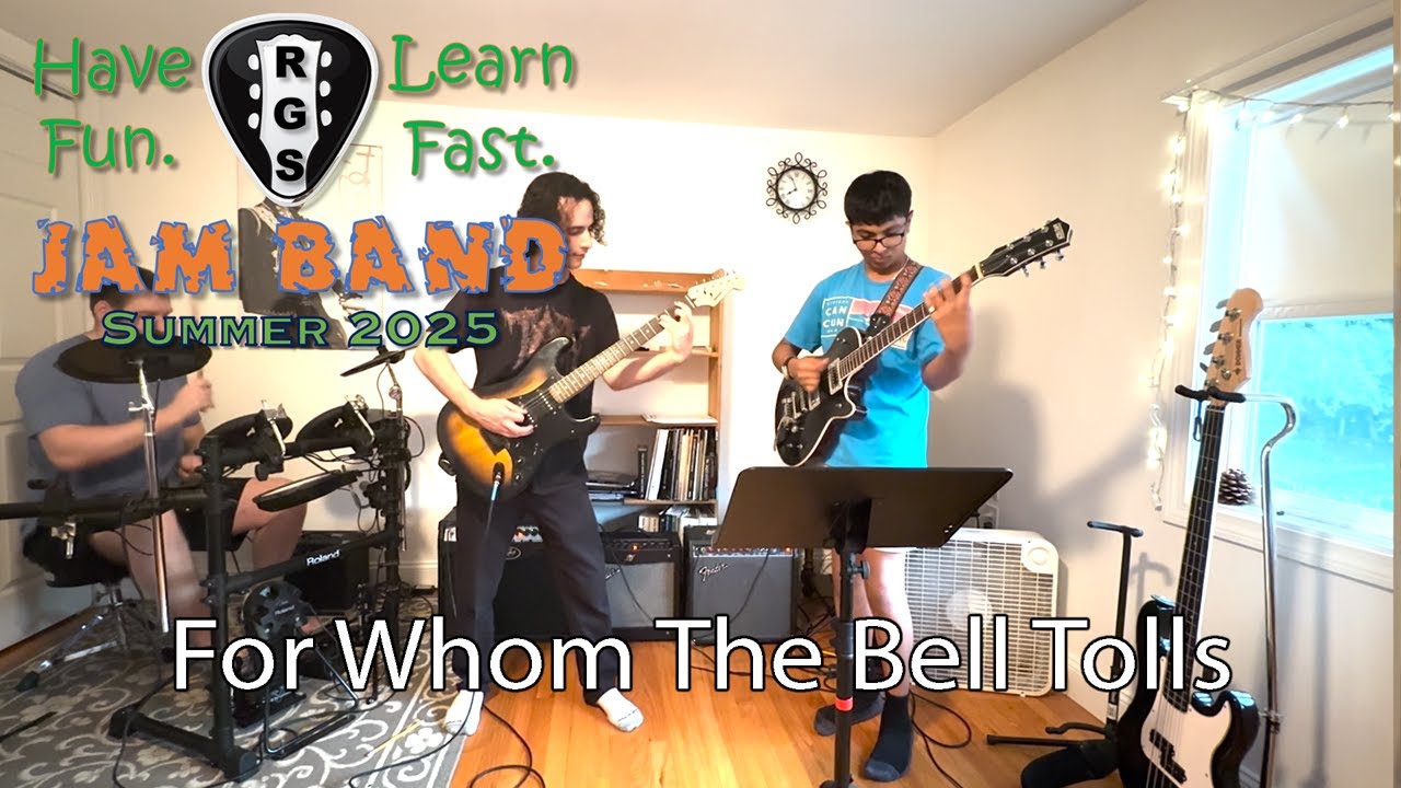 RGS Jam Band Summer 2025 - Teen Group - For Whom The Bell Tolls