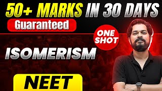 50+ Marks Guaranteed: ISOMERISM | Quick Revision 1 Shot | Chemistry for NEET