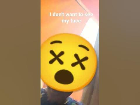 me when i don't want you see my face - YouTube