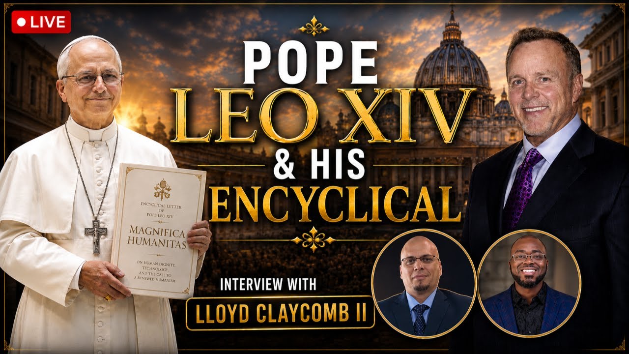 Pope’s Leo XIV’s Encyclical, Magnifica Humanitas | Interview with Lloyd Claycomb II