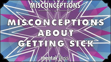 Misconceptions about Getting Sick - mental_floss on YouTube (Ep. 11) | Mental Floss