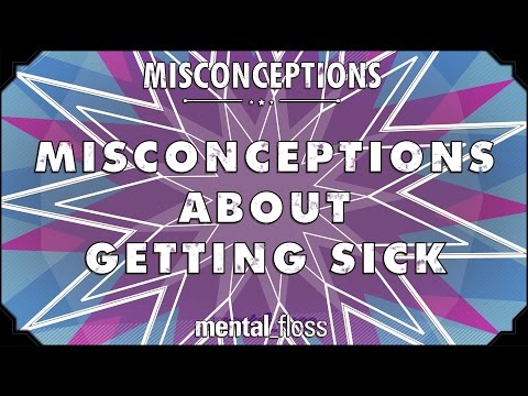 Misconceptions about Getting Sick - mental_floss on YouTube (Ep. 11)