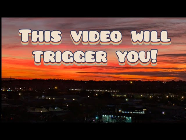 This Video Will Trigger You!