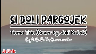 Sidoli Pargojek - Tioma Trio- cover by. Juki Batak |lirik Lagu