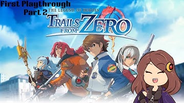 Trails From Zero - Prologue First Playthrough [Part 2]