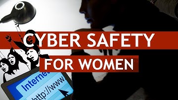 Cyber Safety for Women | Cyber Law India | Karnika Seth