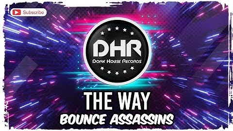 Bounce Assassins - The Way - DHR