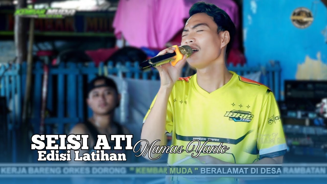 SEISI ATI VOC. MAMAS YANTO | ORKES DORONG KEMBAR MUDA | RAMBATAN WETAN | EDISI LATIHAN