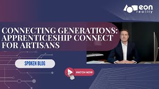 EON-XR Spoken Blog: Preserving Tradition and Craftsmanship with Apprenticeship Connect screenshot 5