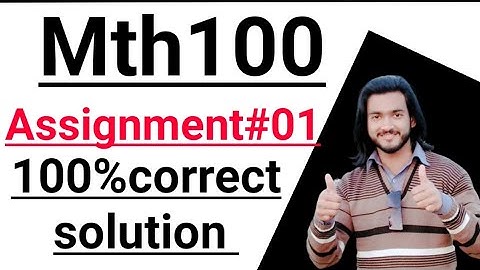 Mth100 Assignment# 01 2020  100% correct solution