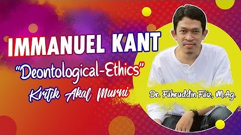 Deontological Ethics: Kritik Akal Murni - Immanuel Kant