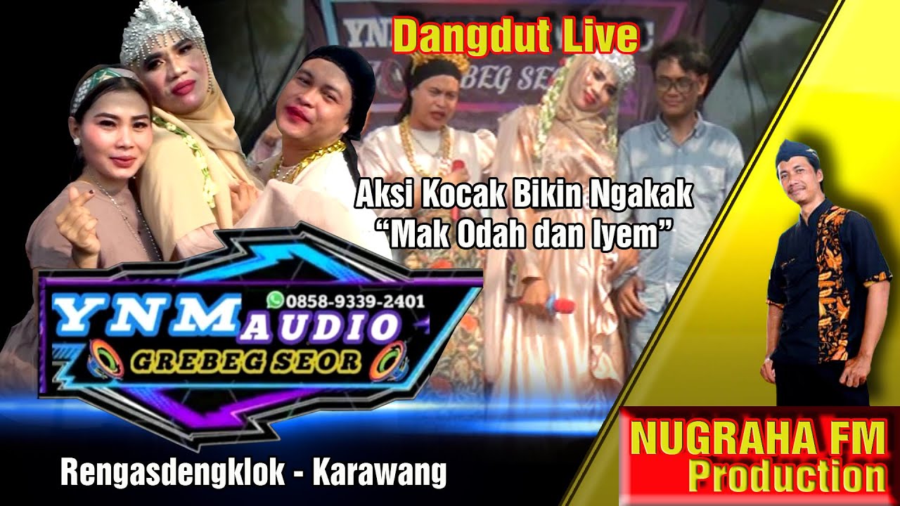 Mak Odah dan Si Iyem Lucu Pisan [ Show Di Cikangkung Barat II Desa Rengasdengklok Utara - Karawang ]