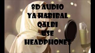 ( 8D AUDIO ) YA HABIBAL QOLBI NISSA SABYAN ( USE HEADPHONES )
