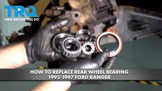 How to Replace Rear Wheel Bearing 19931997 Ford Ranger