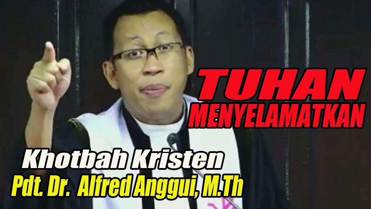 Khotbah Kristen | Tuhan telah Menyelamatkan Umat-Nya | Pdt. Alfred Anggui