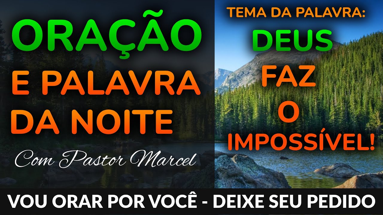 #ORAÇÃO FORTE DA NOITE – DEUS FAZ O IMPOSSÍVEL  07/07 – #PREGAÇÃO HOJE #ORAÇÃO HOJE