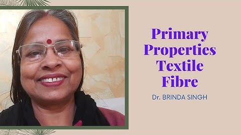 Primary Properties Of Textile fibres: For TGT, PGT, NET, SET, UG, PG, GIC, LT  Comp Exam.