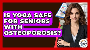 Is Yoga Safe For Seniors With Osteoporosis? - Get Retirement Help