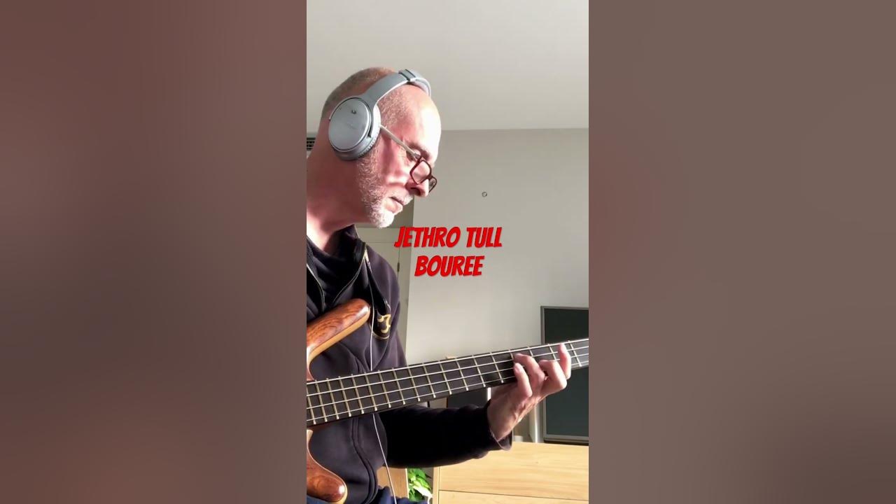 Jethro Tull “Bourée” Bass Cover