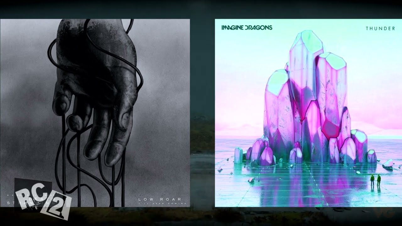 Low Roar & Imagine Dragons Mashup - 'Thunder Keeps Coming'