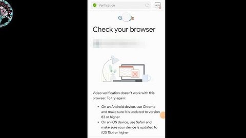 youtube video verification check your browser problem /youtube channel video verification problem