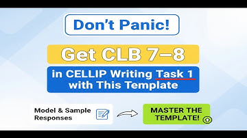 Don’t Panic! Get CLB 7–8 in CELPIP Writing Task 1 with This Template